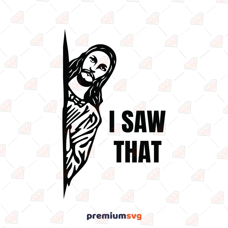 Jesus I Saw That SVG, PNG DXF EPS File Christian SVG Svg