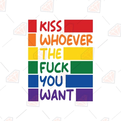 Kiss Whoever The Fuck You Want SVG Gay Pride PremiumSVG