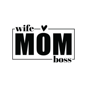 Wife Mom Boss SVG Cut Files, DXF, PNG Mom SVG
