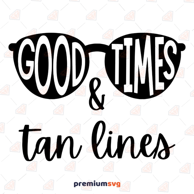 Good Times and Tan Lines SVG, Instant Download | PremiumSVG