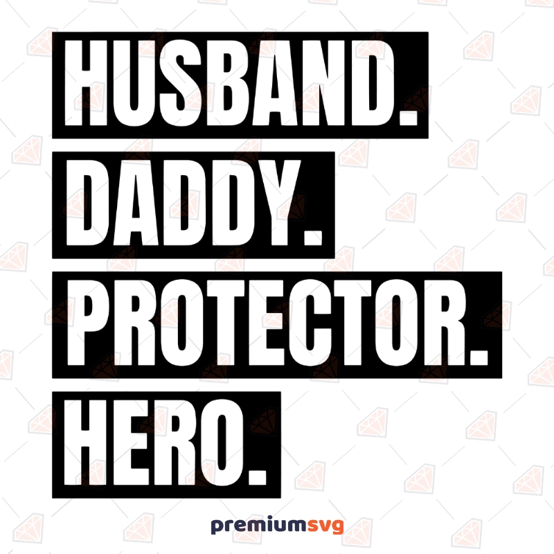 Husband Daddy Protector Svg Cut Files Father S Day Svg Vector File Premium Svg