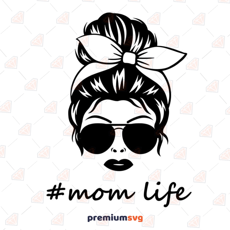 Mom Life Messy Bun SVG Cut File, Sunglasses Messy Bun SVG | PremiumSVG