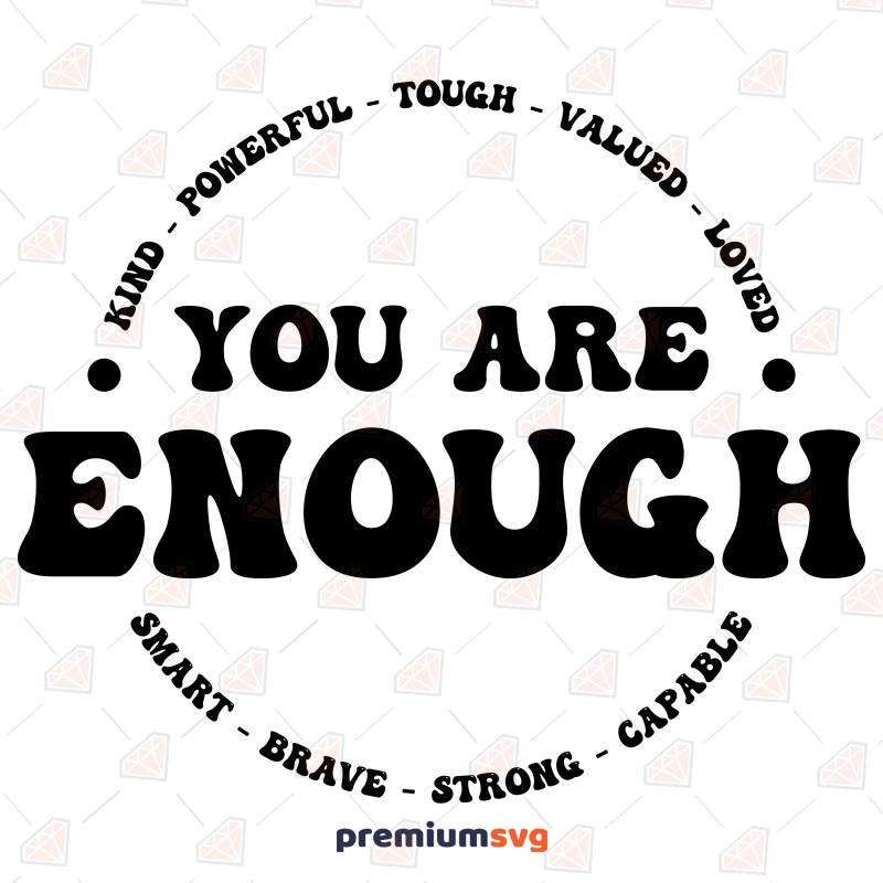 You Are Enough Smart Brave SVG, Positive Quote SVG Vector Files