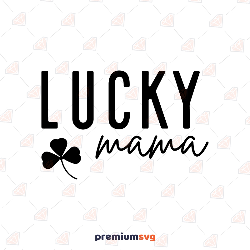 Premium Vector  A sign that says one lucky mama.