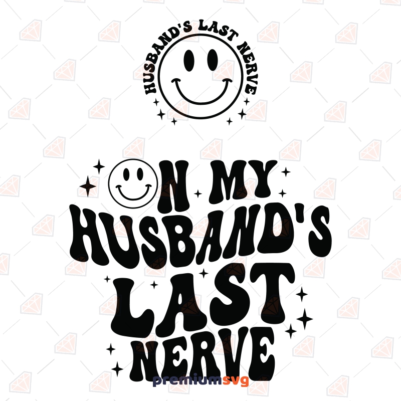 On My Husband s Last Nerve SVG Funny Clipart PremiumSVG