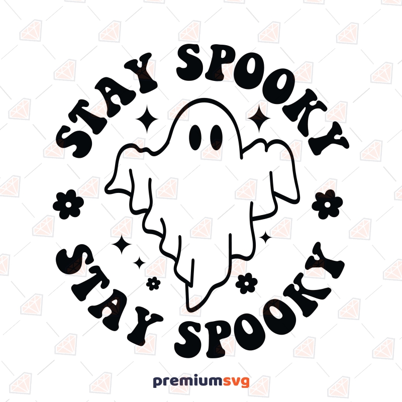 Stay Spooky Ghost Svg Cut File Halloween Ghost Svg Premiumsvg 4817