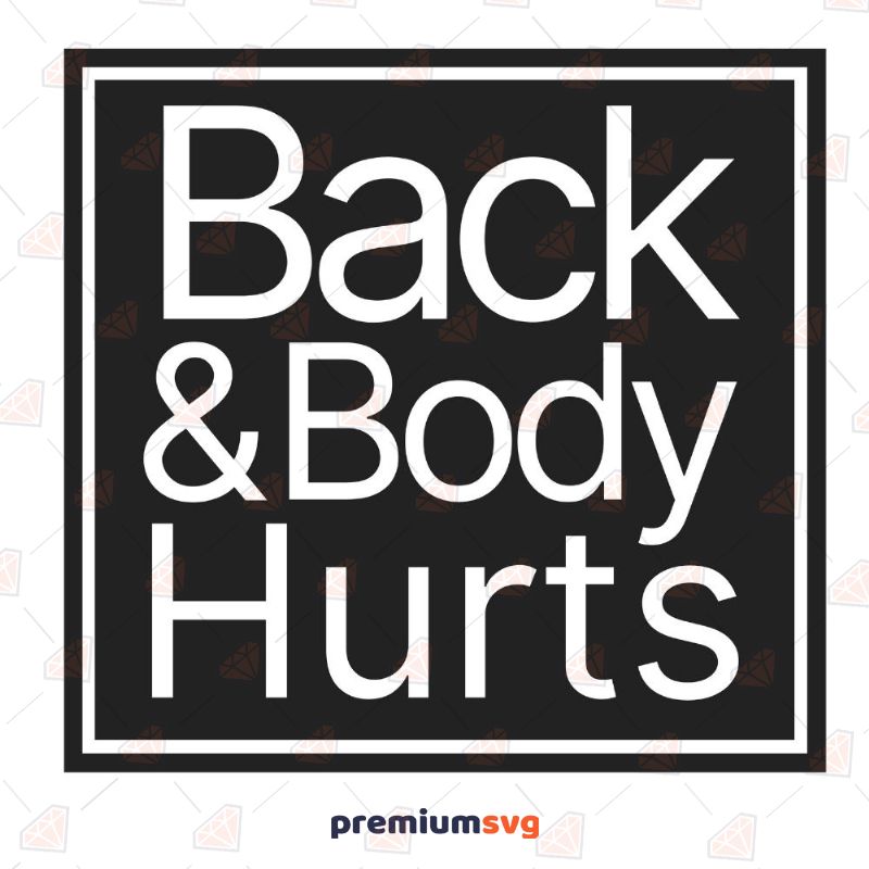 Download Back Body Hurts Svg File Funny Clipart Design Premium Svg
