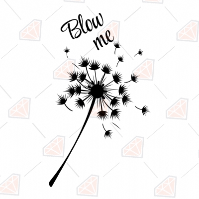 Blow Me Dandelion SVG Cut Files | PremiumSVG