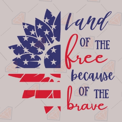 Download Land Of The Free Because Of The Brave Svg Cut Files Usa Patriotic Sunflower Flag Svg Premium Svg