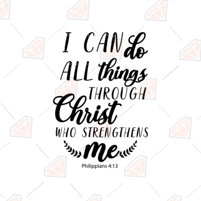 I Can Do All Things Through Christ Who Strengthens Me SVG, Philippians ...