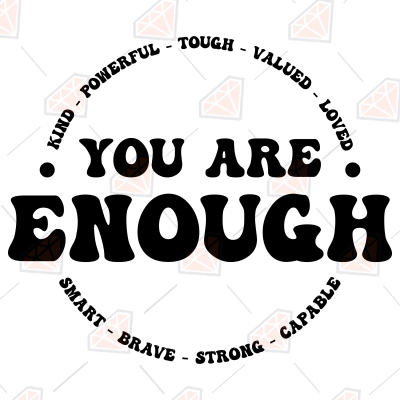 You Are Enough Smart Brave SVG, Positive Quote SVG Vector Files ...