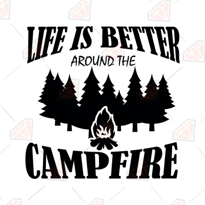 Life Is Better Around The Campfire SVG, Camper SVG | PremiumSVG