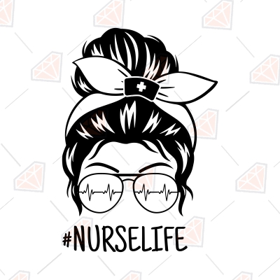 Nurse Life Messy Bun SVG, T-Shirt Digital Design | PremiumSVG