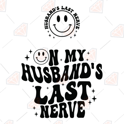 On My Husband's Last Nerve SVG, Funny Clipart | PremiumSVG