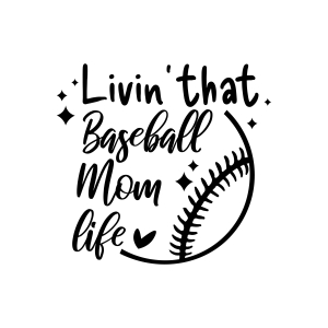 Livin That Baseball Mom Life SVG Baseball Sport Mom Shirt 