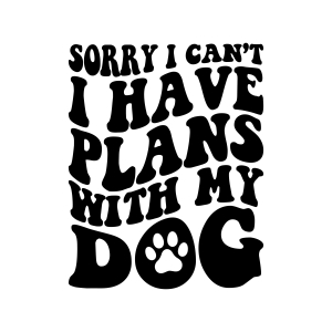 Sorry I Have Plans With My Dog SVG Funny Dog Shirt for Women 