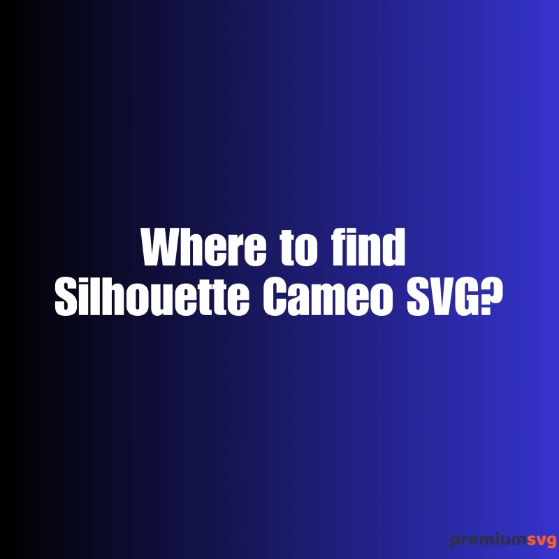 Where to find Silhouette Cameo SVG?