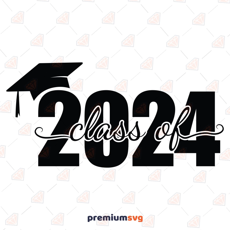 Class Of 2024 SVG with Graduation Hat | PremiumSVG
