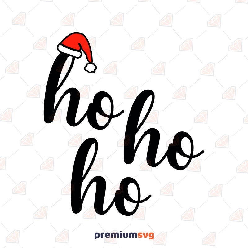 Ho Ho Ho with Santa Hat SVG, Ho Ho Ho Santa Saying SVG Instant Download Christmas SVG Svg
