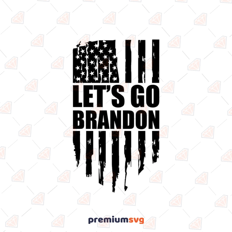 Let's Go Brandon Conservative US Flag SVG PNG PDF Cut File - So Fontsy