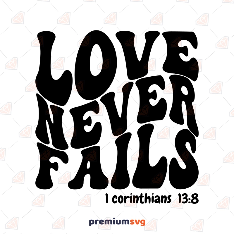 Love Never Fails Svg Png Cut File Valentine Svg Scripture Etsy | Hot ...