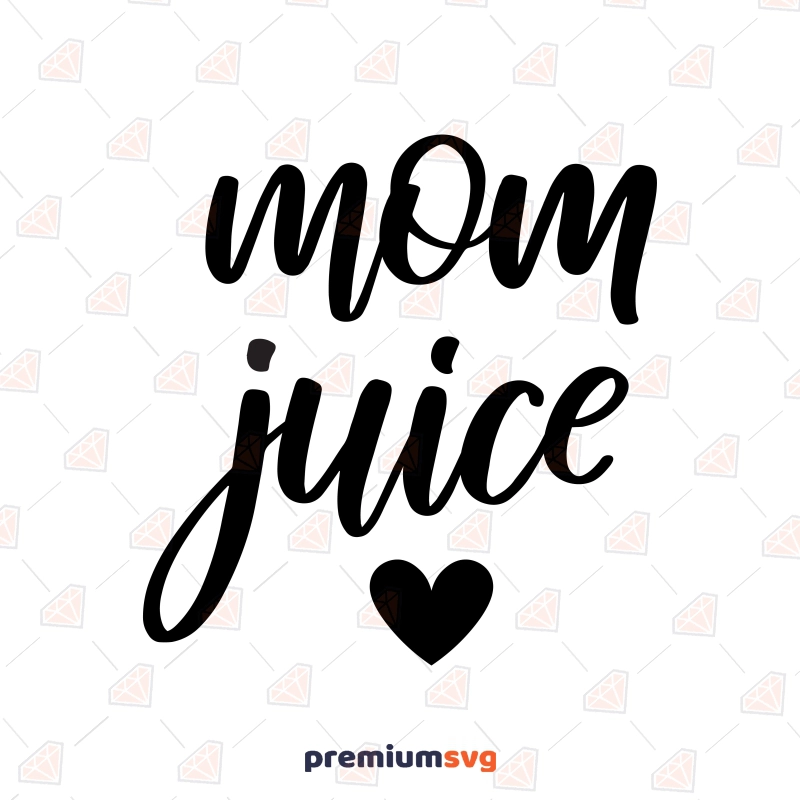 Mom Juice SVG, Wine SVG, Mommy Juice Cut File for Cricut Mother's Day SVG Svg