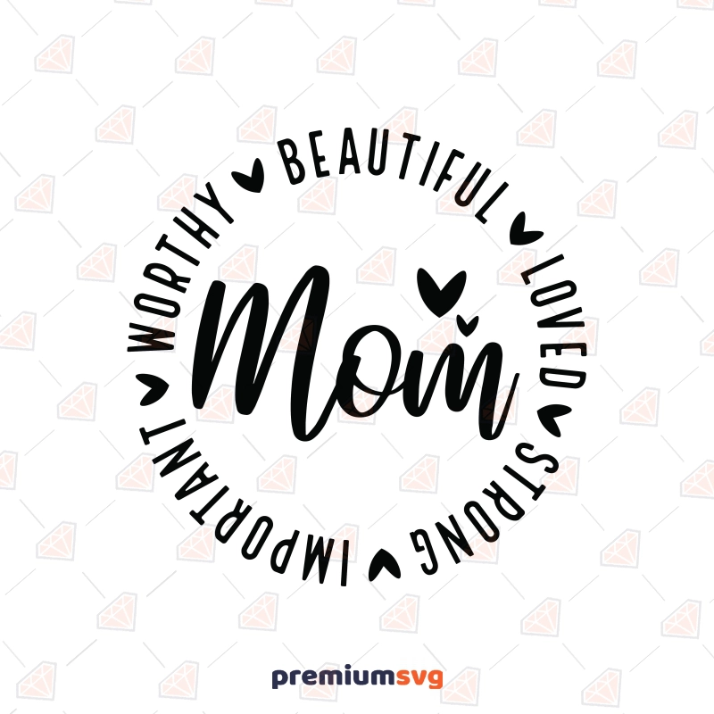 Strong Mom SVG, Loved Mom Quotes SVG Mother's Day SVG Svg