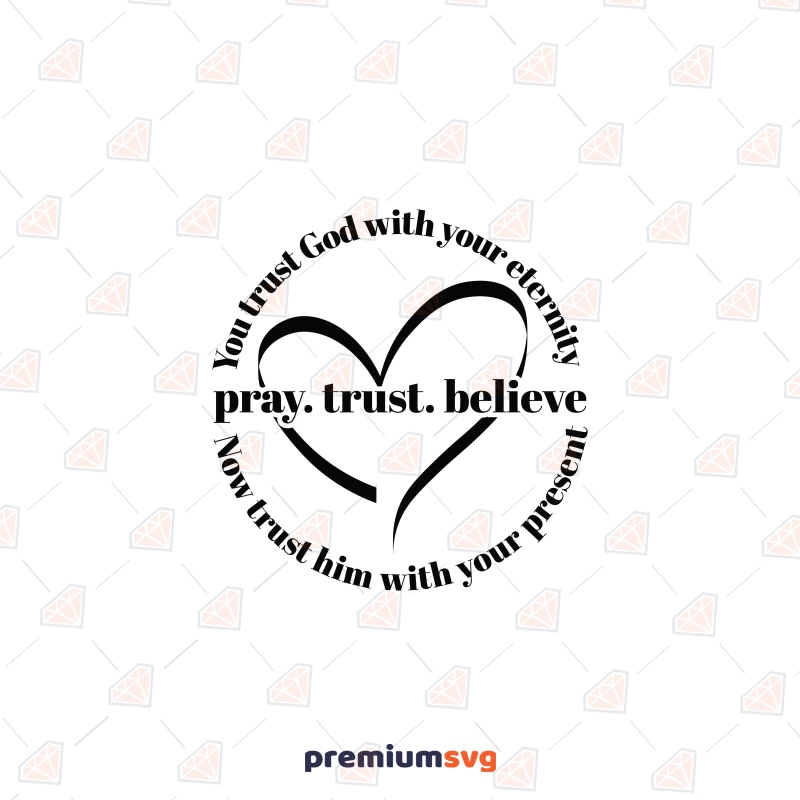 You Trust God with Your Eternity SVG, Trust God SVG Christian SVG Svg