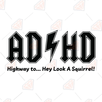 Adhd Highway to Hey Look A Squirrel SVG, ADHD PNG | PremiumSVG