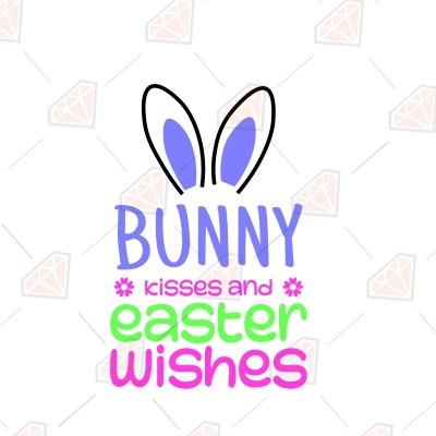 Bunny Kisses and Easter Wishes SVG, Happy Easter SVG | PremiumSVG