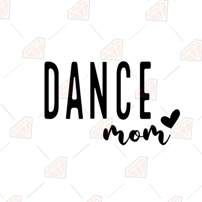 Dance Mom SVG, Dancer SVG Download | PremiumSVG