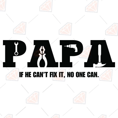 Funny Papa SVG, If He Can't Fix It No One Can SVG | PremiumSVG