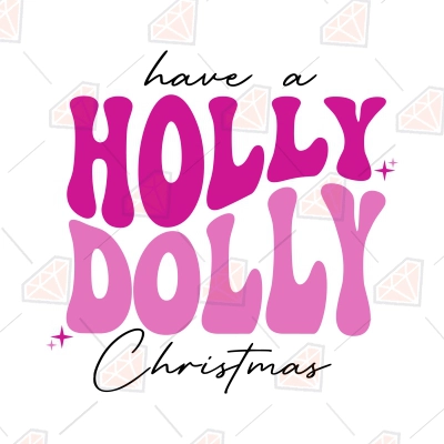 Have A Holly Dolly Christmas SVG, Dolly Parton Christmas Saying SVG