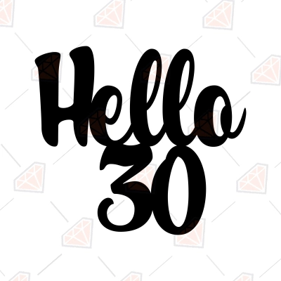 Hello 30 Cake Topper Printable, Hello 30 SVG | PremiumSVG