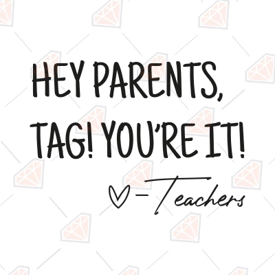 Hey Parents Tag You're It SVG, Back to School SVG Digital Download ...