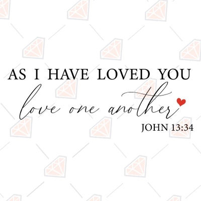 Love One Another SVG, John 13:34 SVG Cut Files | PremiumSVG