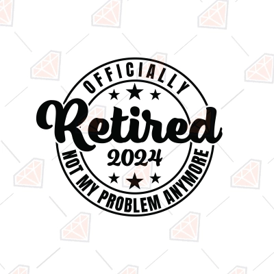 Officially Retired 2024 SVG, Retirement SVG | PremiumSVG