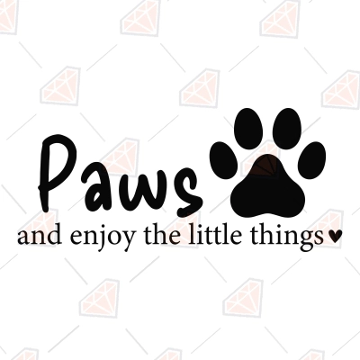 Paws And Enjoy The Little Things SVG | PremiumSVG