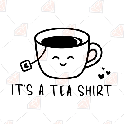 Tea Shirt SVG, It's a Tea Shirt SVG | PremiumSVG