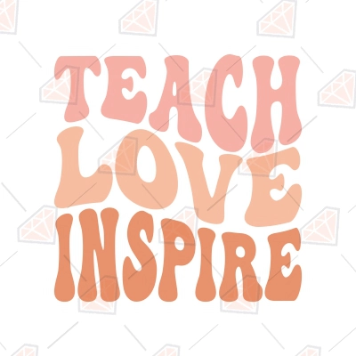 Teach Love Inspire SVG, Digital Design | PremiumSVG