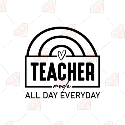 Teacher Mode All Day Every Day SVG, Funny Teacher Life SVG | PremiumSVG