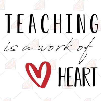 Teaching Is A Work Of Heart SVG File, Teacher Quote SVG | PremiumSVG