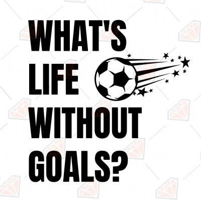 What's the Goal Of Life SVG, Life Goal Instant Download | PremiumSVG