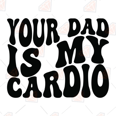 Your Dad Is My Cardio SVG Hot Dad SVG PremiumSVG