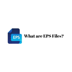 EPS Files | What are they, How to Open, Edit etc.