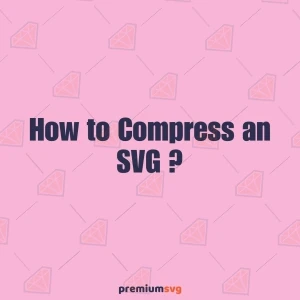 How to Compress an SVG File?
