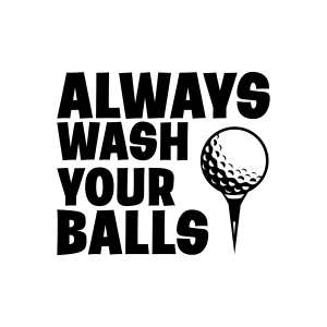 Always Wash Your Balls SVG, Funny Golf SVG Golf SVG