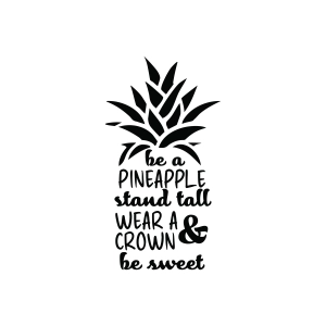 Be A Pineapple SVG, Pineapple Quote Stand Tall SVG Fruits and Vegetables SVG