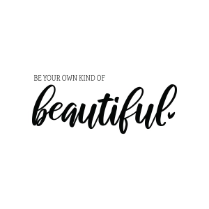 Be Your Own Kind Of Beautiful SVG T-shirt SVG