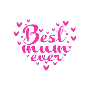 Best Mum Ever SVG, Mum Heart SVG Mother's Day SVG